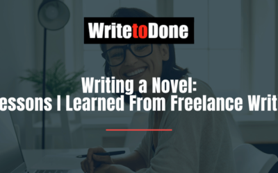 Writing a Novel: 6 Lessons I Learned From Freelance Writing