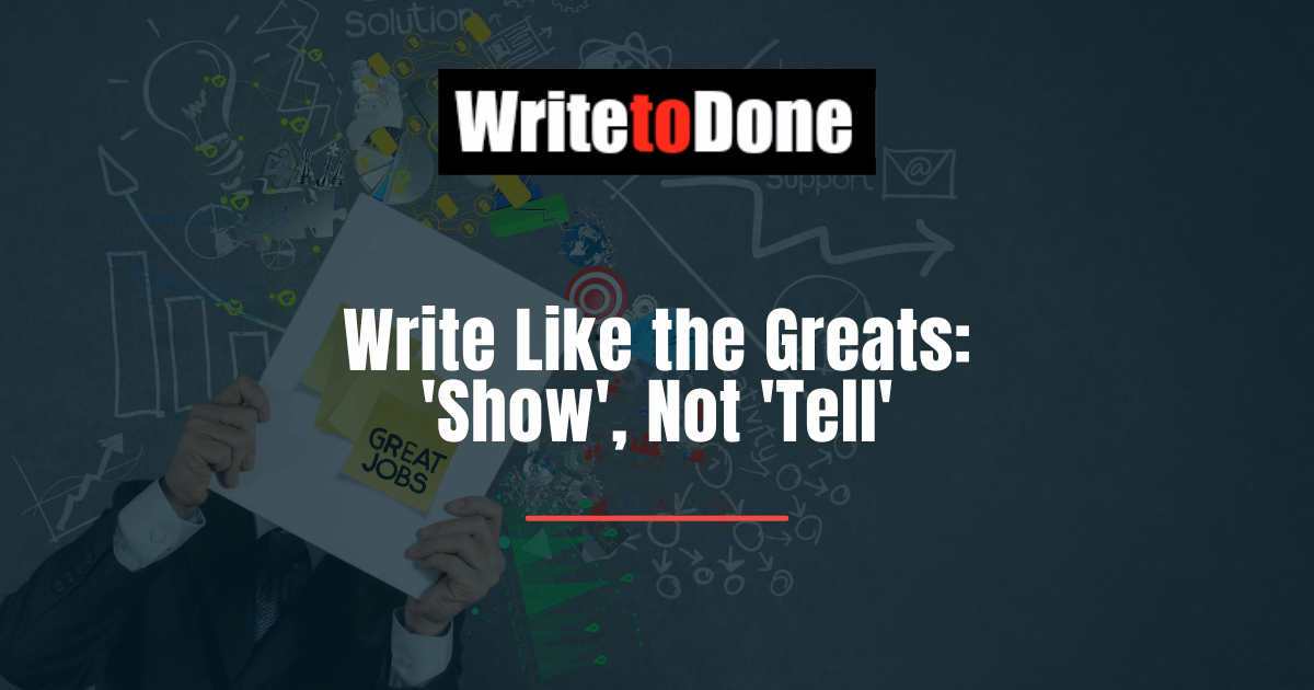 Write Like the Greats: 'Show', Not 'Tell'