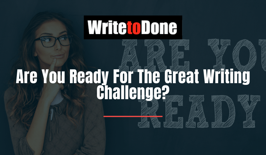 Are You Ready For The Great Writing Challenge?