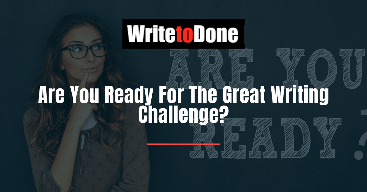 Are You Ready For The Great Writing Challenge?