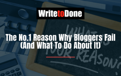 The No.1 Reason Why Bloggers Fail (And What To Do About It)