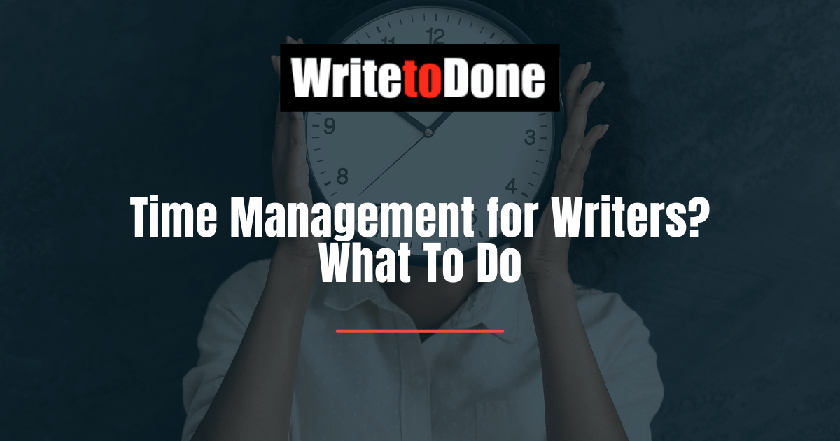 Time Management for Writers? What To Do