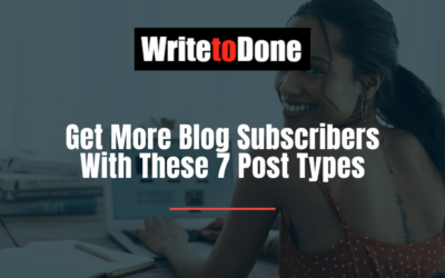 Get More Blog Subscribers With These 7 Post Types