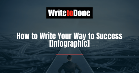 How to Write Your Way to Success [Infographic] | WTD