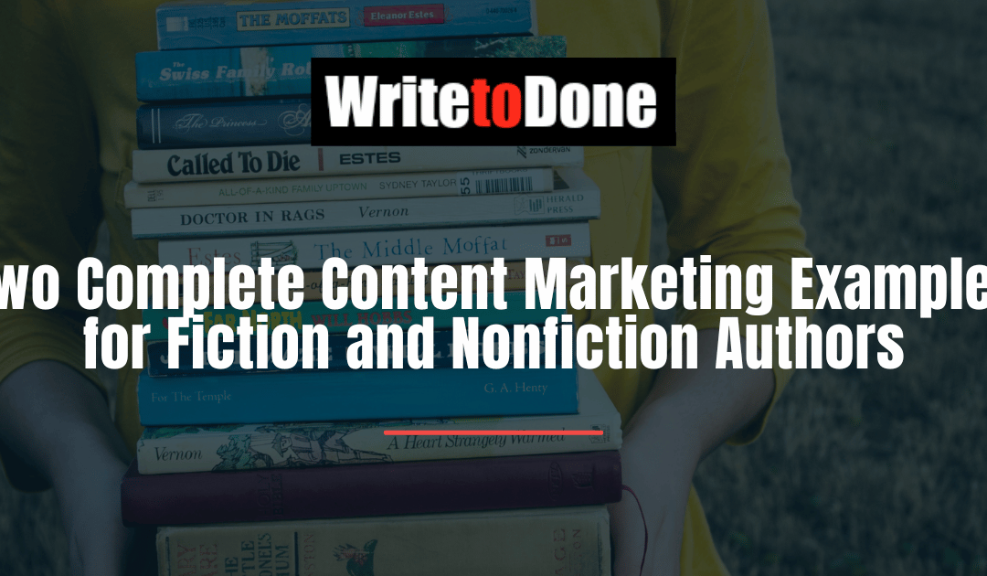 Two Complete Content Marketing Examples for Fiction and Nonfiction Authors