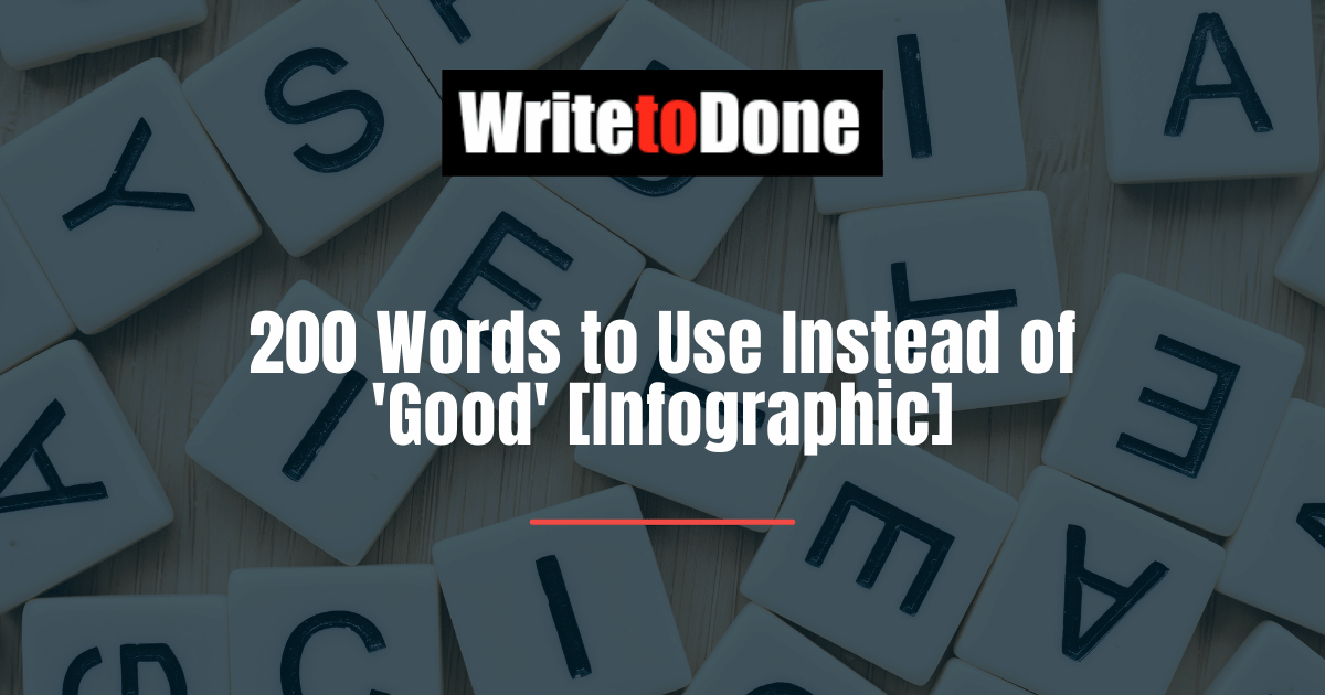 200 Words to Use Instead of 'Good' [Infographic]