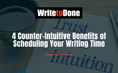 4 Counter-Intuitive Benefits of Scheduling Your Writing Time