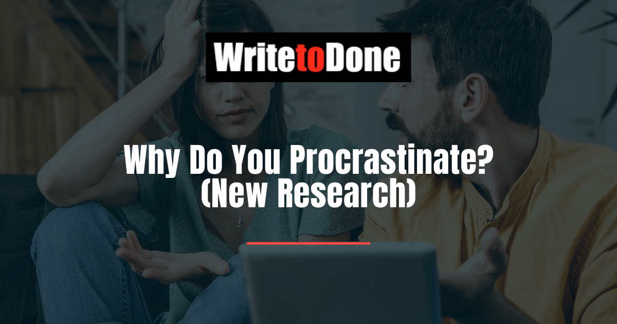 Why Do You Procrastinate? (New Research)