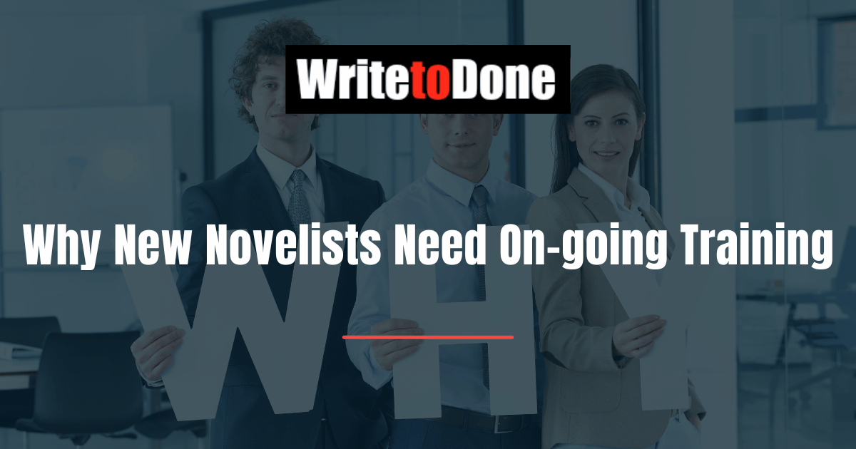Why New Novelists Need On-going Training