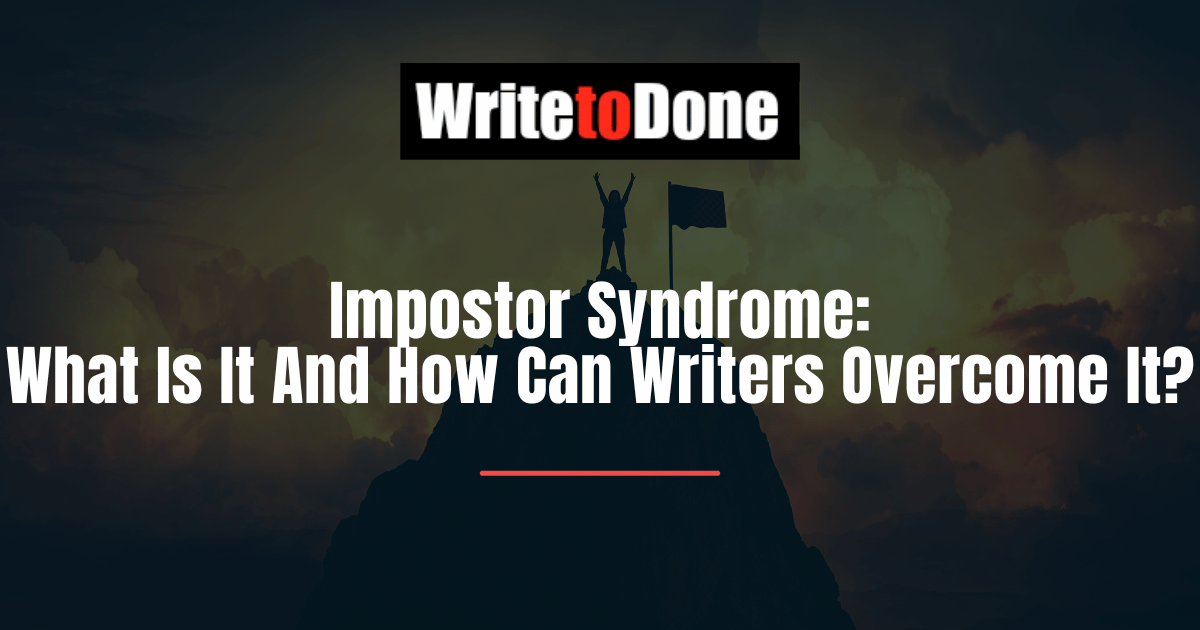 Impostor Syndrome: What Is It And How Can Writers Overcome It?