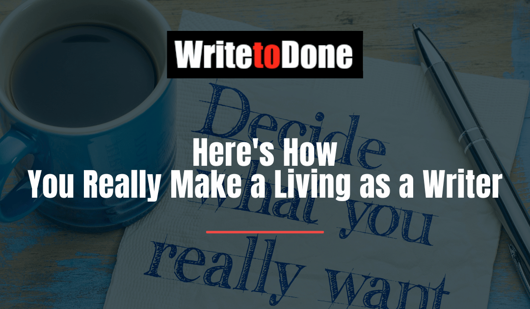 Here’s How You Really Make a Living as a Writer