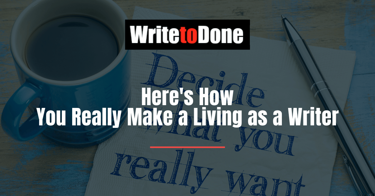 Here's How You Really Make a Living as a Writer
