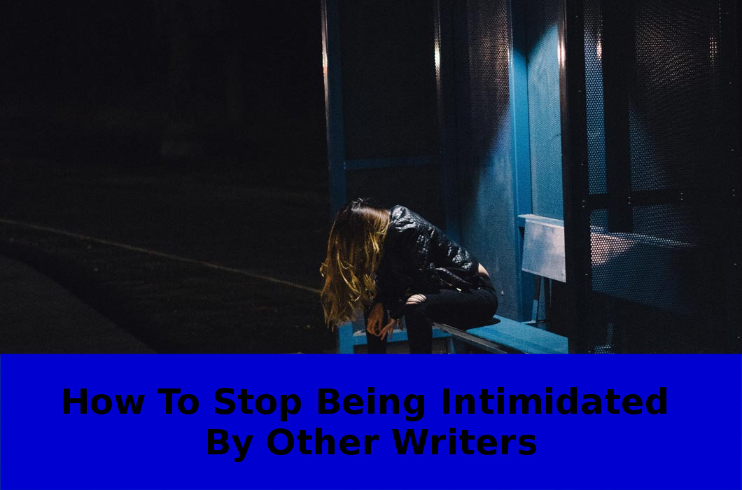 intimidated by other writers