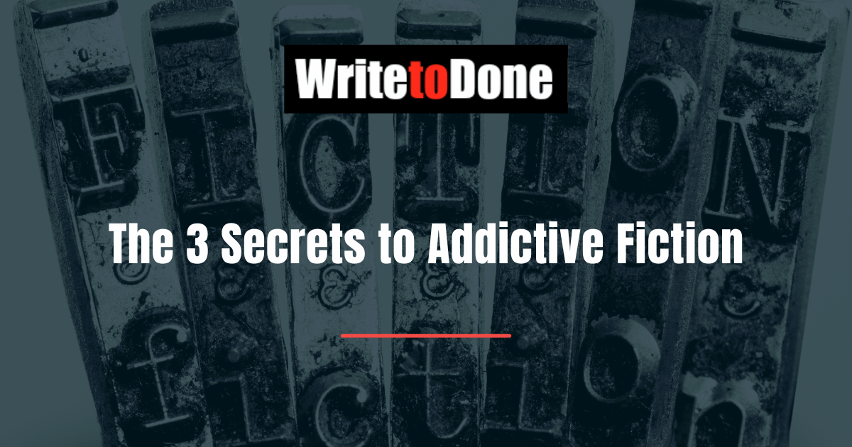 The 3 Secrets to Addictive Fiction