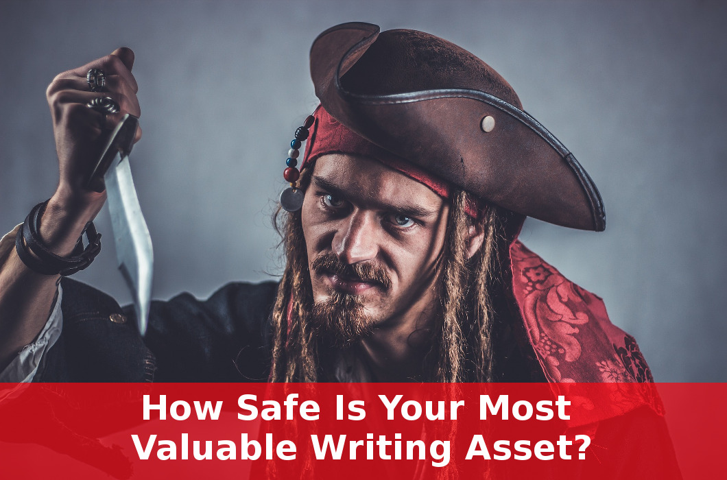 How Safe Is Your Most Valuable Writing Asset?