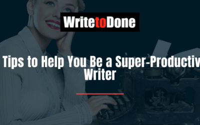 3 Tips to Help You Be a Super-Productive Writer