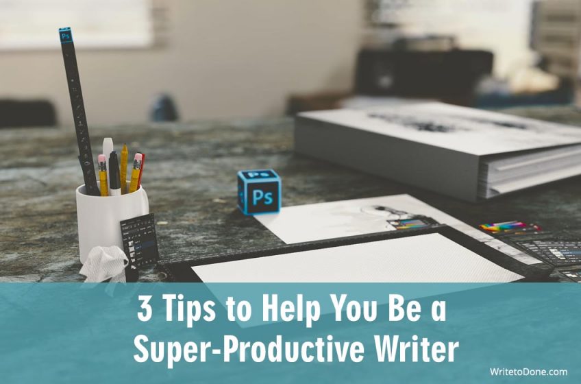 be a super-productive writer - writer's desktop