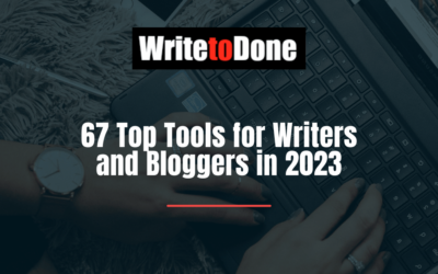 67 Top Tools for Writers and Bloggers in 2023