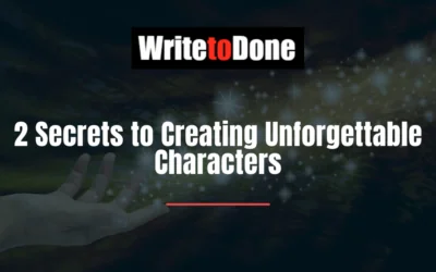 2 Secrets to Creating Unforgettable Characters
