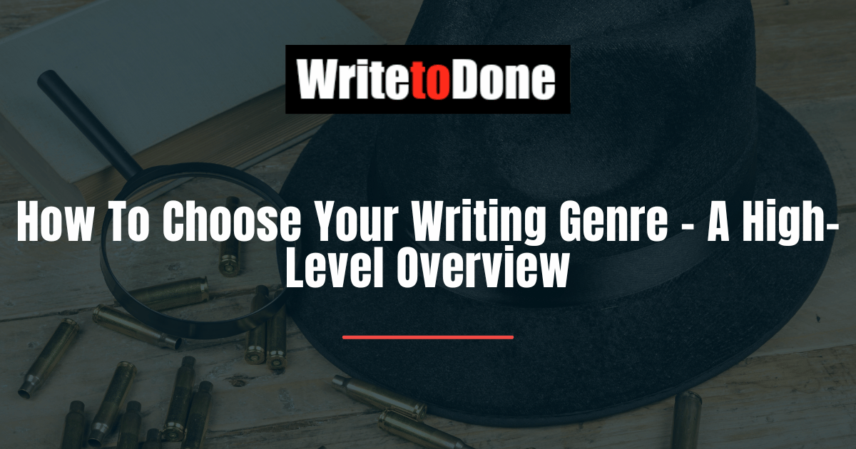 How To Choose Your Writing Genre - A High-Level Overview