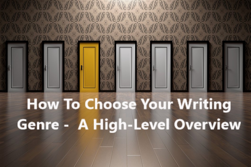 How To Choose Your Writing Genre –  A High-Level Overview