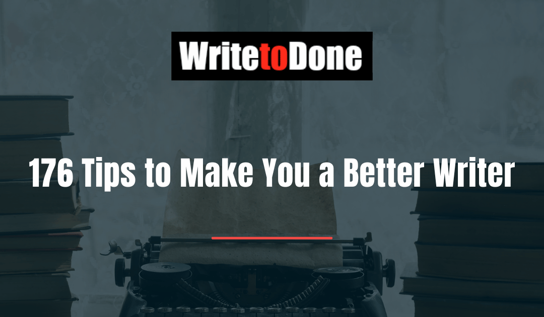 176 Tips to Make You a Better Writer
