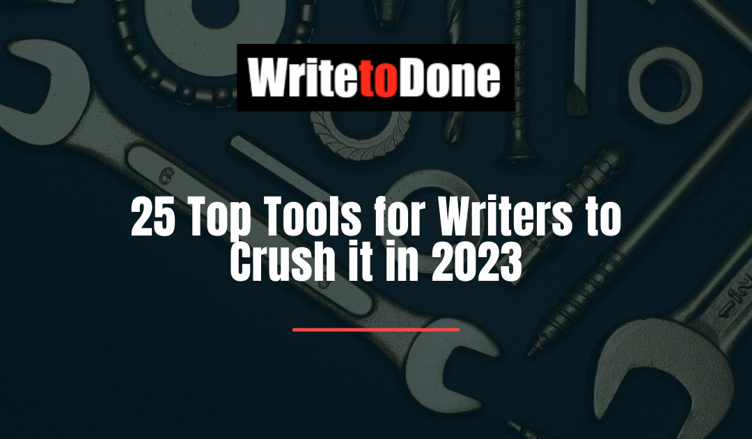25 Top Tools for Writers to Crush it in 2024