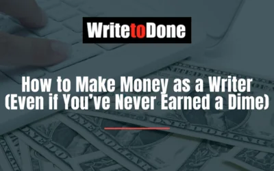 How to Make Money as a Writer (Even if You’ve Never Earned a Dime)