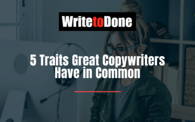 5 Traits Great Copywriters Have in Common