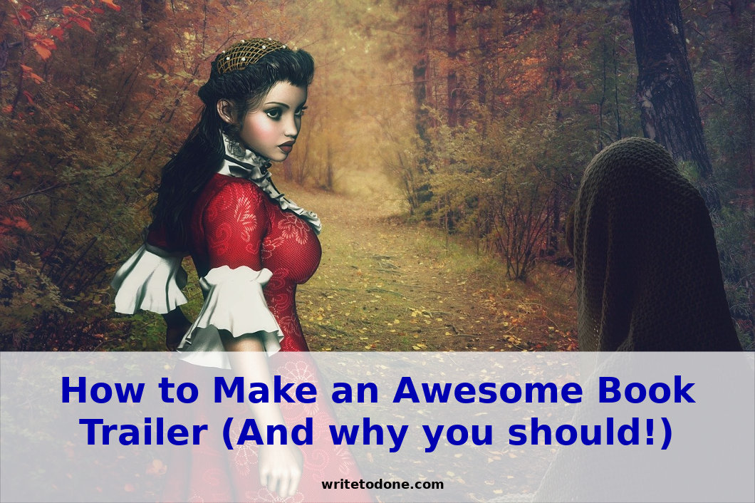 How to Make an Awesome Book Trailer (And why you should!)