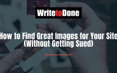 How to Find Great Images for Your Site (Without Getting Sued)