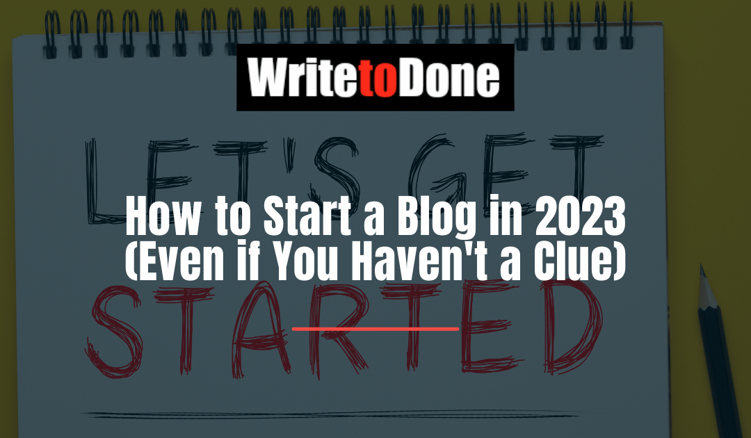 How to Start a Blog in 2024 (Even if You Haven’t a Clue)