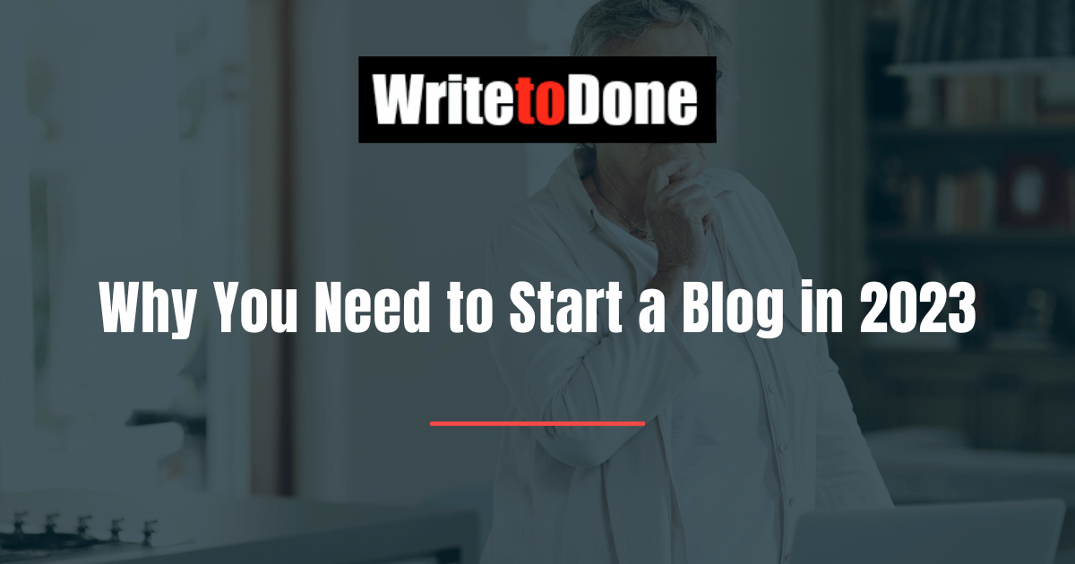 Why You Need to Start a Blog in 2023