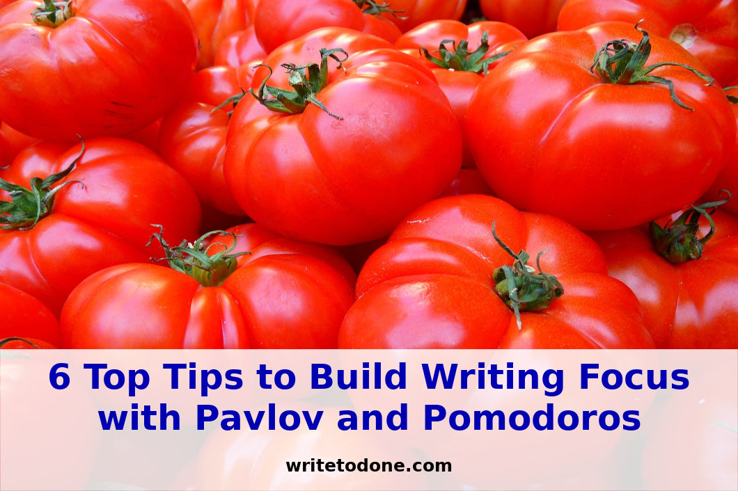 6 Top Tips to Build Writing Focus with Pavlov and Pomodoros
