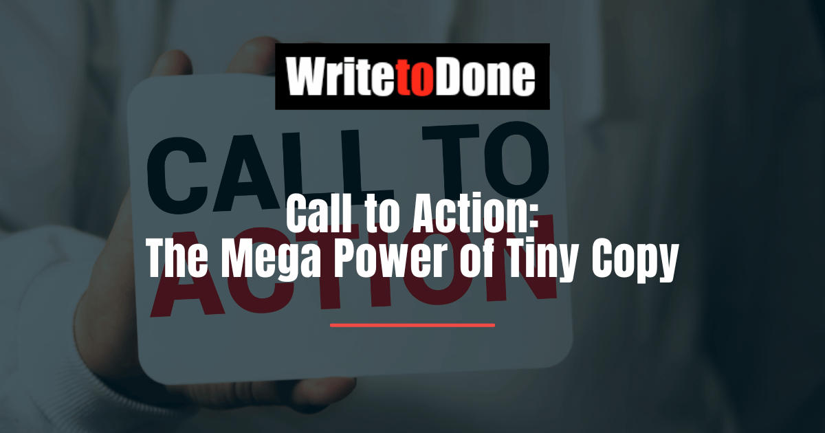 Call to Action: The Mega Power of Tiny Copy