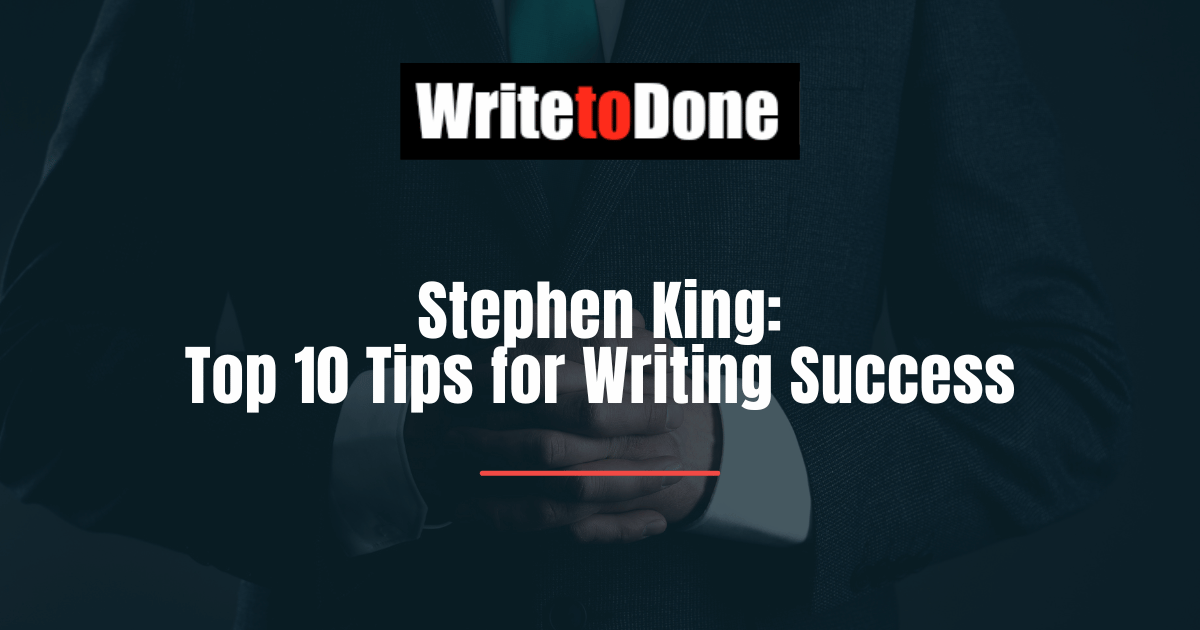 Stephen King: Top 10 Tips for Writing Success