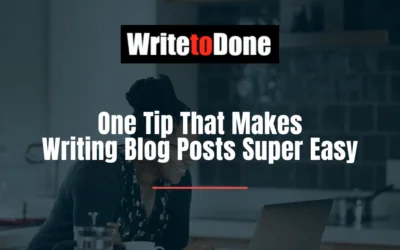 One Tip That Makes Writing Blog Posts Super Easy