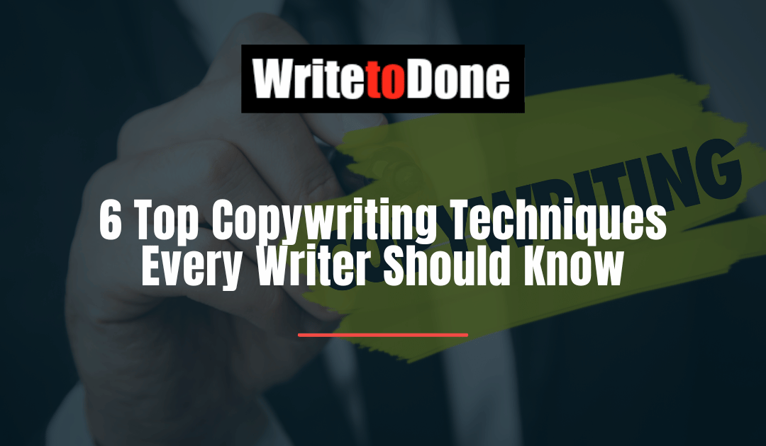 6 Top Copywriting Techniques Every Writer Should Know