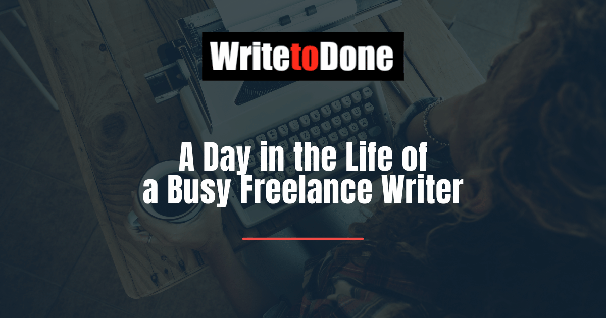 A Day in the Life of a Busy Freelance Writer
