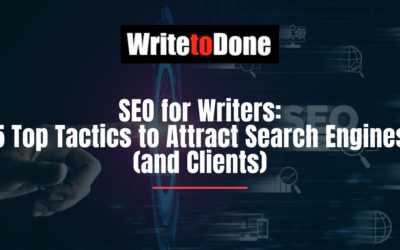 SEO for Writers: 5 Top Tactics to Attract Search Engines (and Clients)