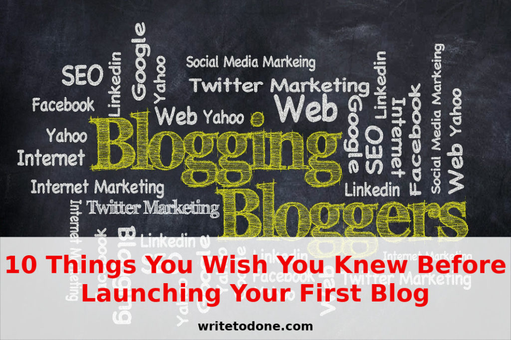 10 Things You Wish You Knew Before Launching Your First Blog | WTD