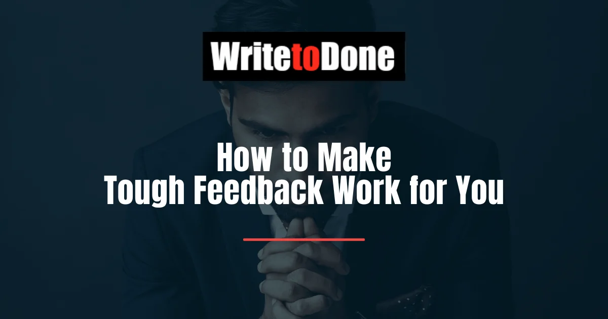 How to Make Tough Feedback Work for You