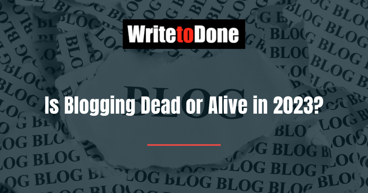 Is Blogging Dead or Alive in 2023?