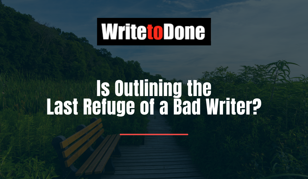 Is Outlining the Last Refuge of a Bad Writer?