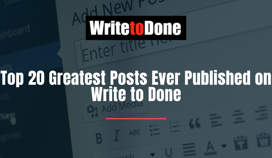 Top 20 Greatest Posts Ever Published on Write to Done