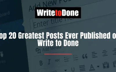 Top 20 Greatest Posts Ever Published on Write to Done
