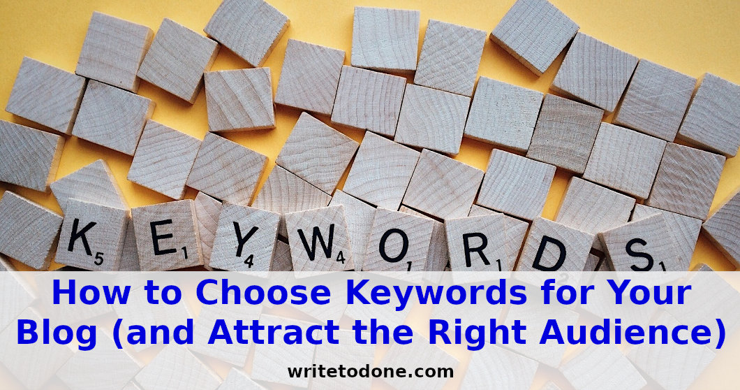 How to Choose Keywords for Your Blog (and Attract the Right Audience)