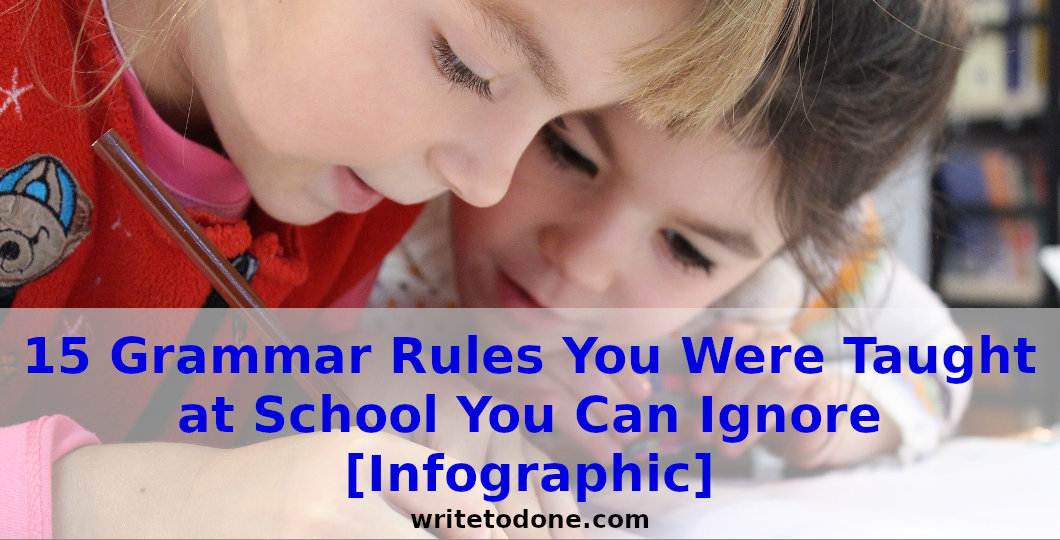 15 Grammar Rules You Were Taught at School You Can Ignore [Infographic]