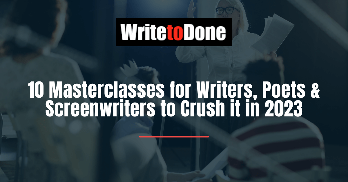 10 Masterclasses for Writers, Poets & Screenwriters to Crush it in 2023