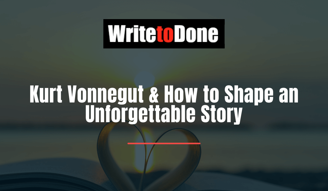 Kurt Vonnegut & How to Shape an Unforgettable Story
